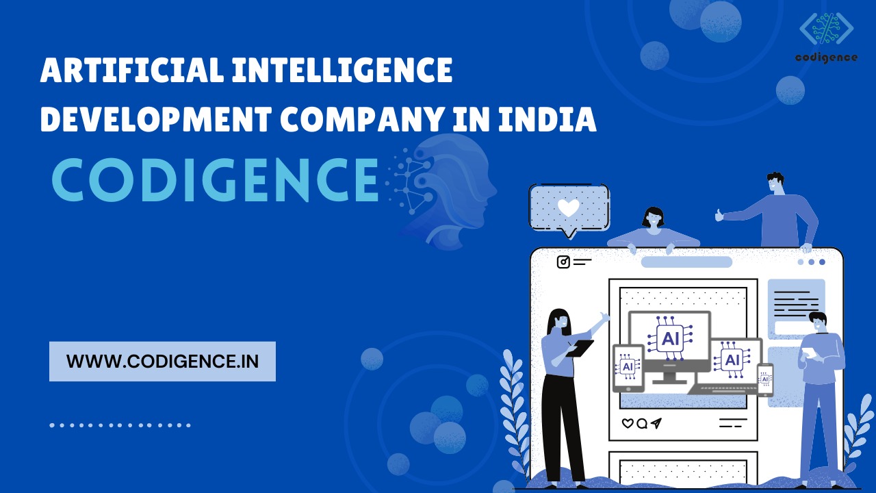 Top Artificial Intelligence Development Company in India Codigence